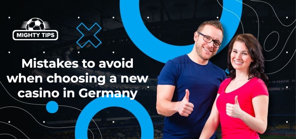 Graphics for block 'Mistakes to avoid when choosing a new casino in Germany'