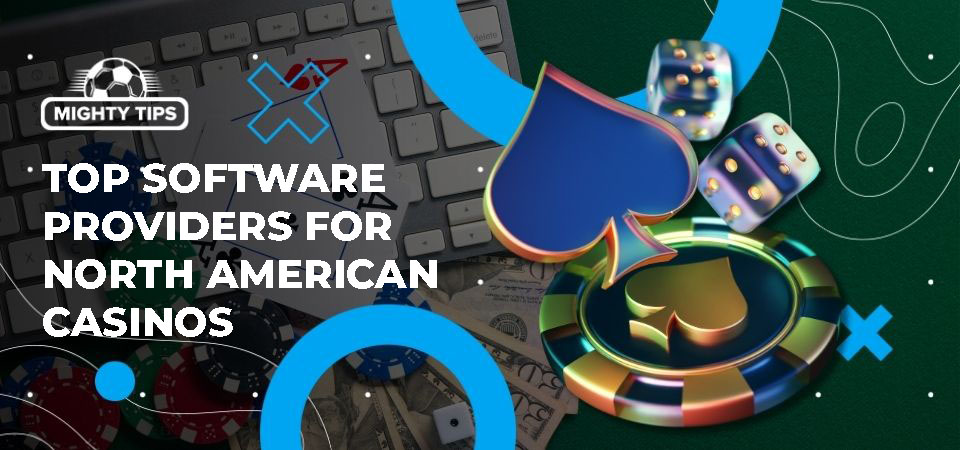 Pic about Top software providers for North American casinos