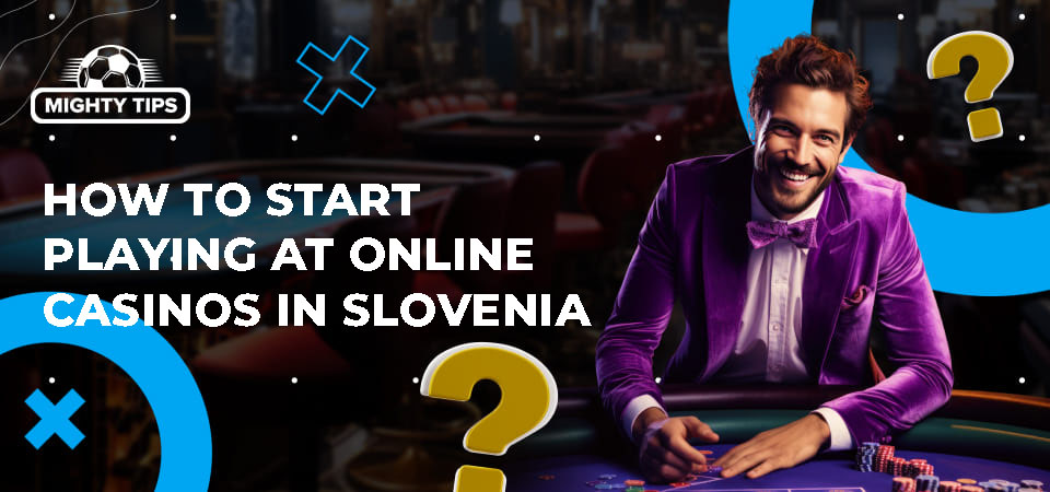 Pic about How to start playing at online casinos in Slovenia