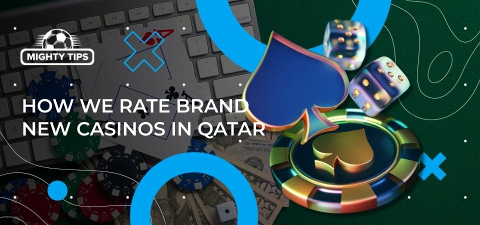 Graphics for section How we rate brand new casinos in Qatar