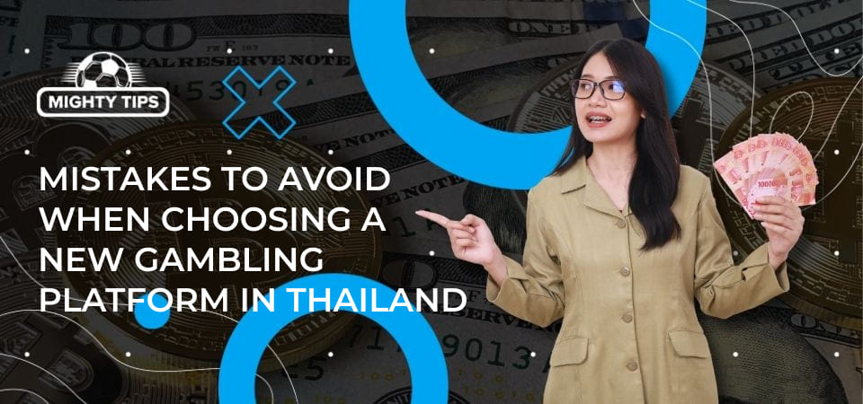 Graphics for section Mistakes to avoid when choosing a new gambling platform in Thailand