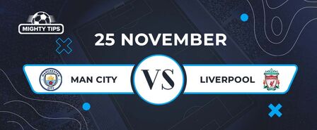 Manchester City v Liverpool – 25 November