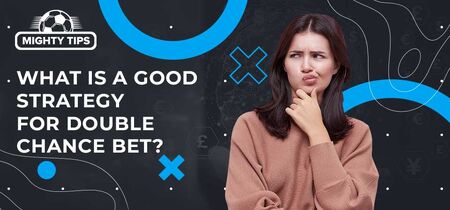 Image for 'What is a Good Strategy for Double Chance Betting?' featuring a thoughtful woman