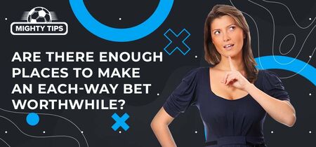 Image for 'Are There Enough Places to Make an Each-Way Bet Worthwhile?' featuring a thoughtful woman