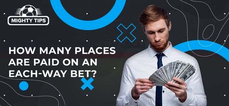 Image for 'How Many Places are Paid on an Each-way Bet?' featuring a man with money