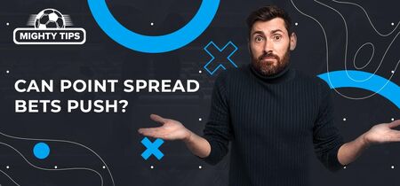 Image for 'Can Point Spread Bets Push?' featuring a man spreads his arms to the sides