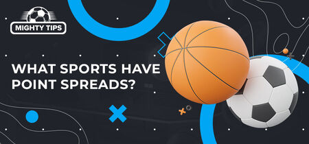 Graphic for 'what sports have point spreads?' with a basketball and football ball