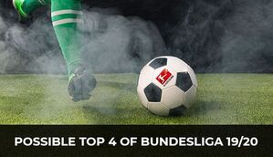 Possible TOP-4 of Bundesliga 19/20