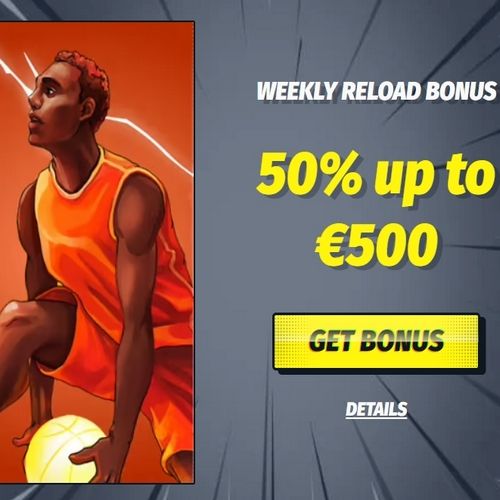 Weekly Reload Bonus up to €500