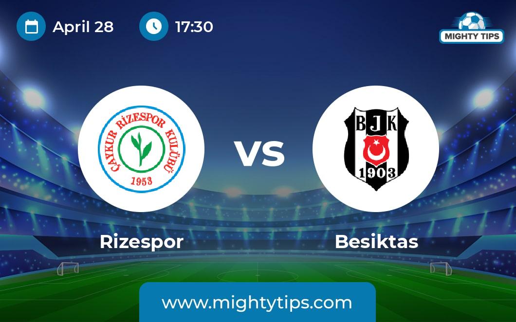 ᐉ Rizespor vs Beşiktaş Prediction [100 free] Betting tips 28.04.2021