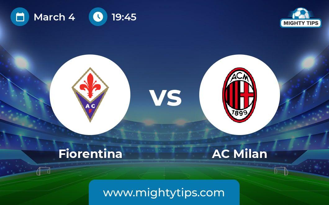 Fiorentina vs AC Milan Prediction, Odds & Tips 04.03.2023