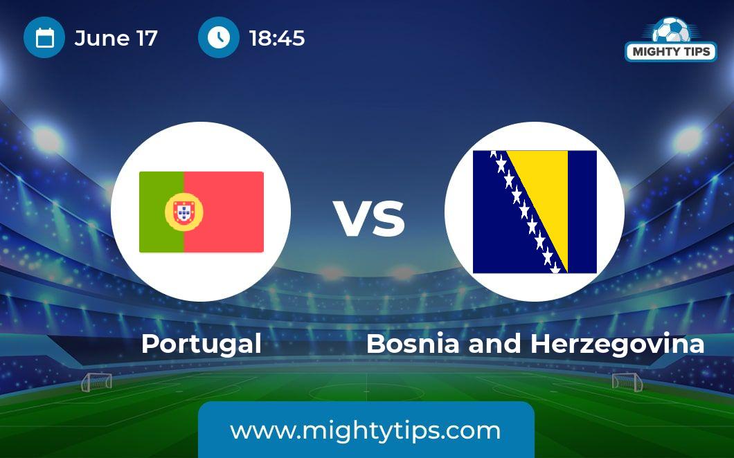 Portugal vs Bosnia and Herzegovina Prediction, Odds & Betting Tips | 17