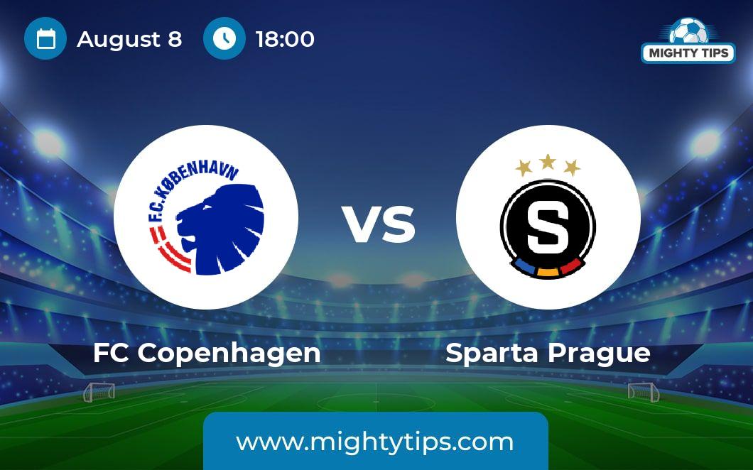 FC Copenhagen vs Sparta Prague Prediction, Odds & Betting Tips 08.08.