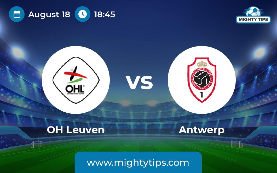 Leuven vs Antwerp Prediction, Odds & Betting Tips 18.08.2023