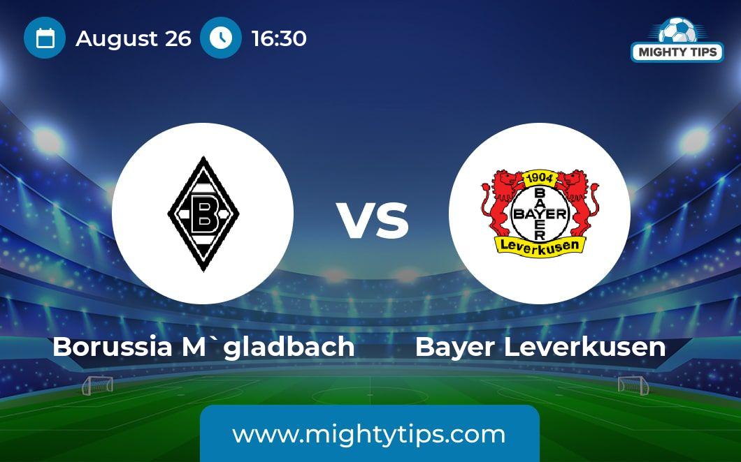 Borussia M’Gladbach vs Bayer Leverkusen Prediction, Odds & Betting Tips