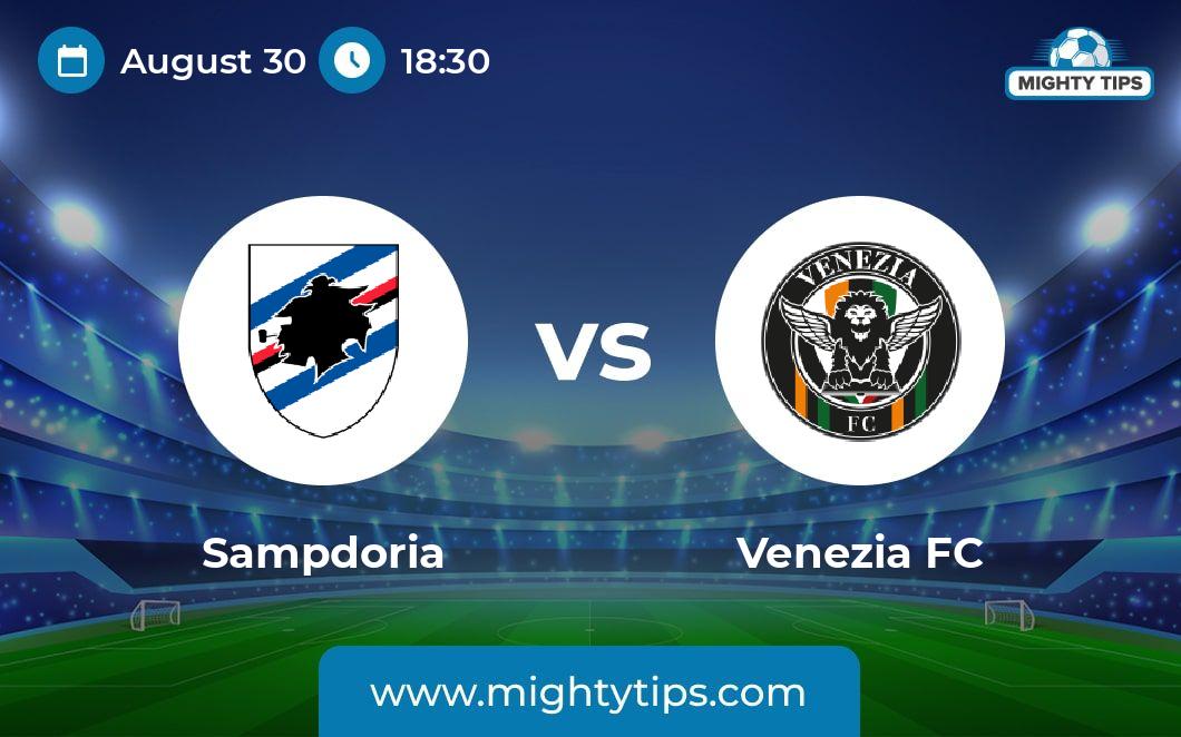 Sampdoria vs Venezia Prediction, Odds & Betting Tips | 30.08.2023 | Serie B