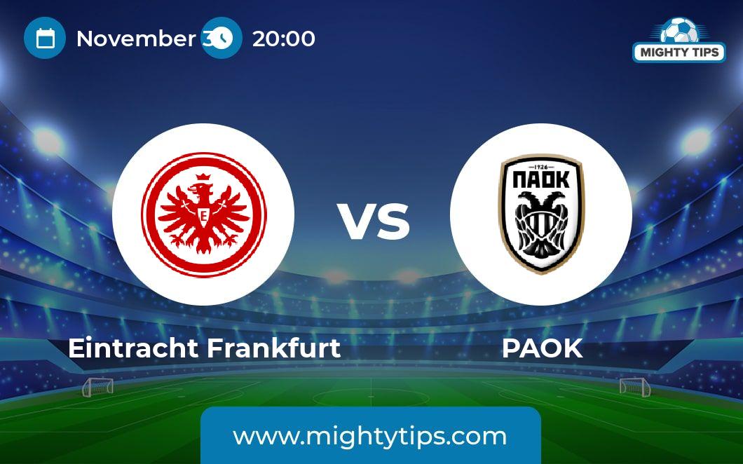 Eintracht Frankfurt vs PAOK Prediction, Odds & Betting Tips | 30.11.