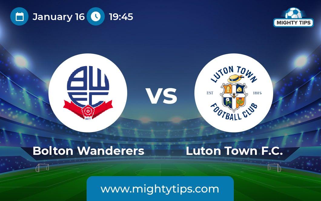 Bolton vs Luton Town Prediction, Odds & Betting Tips 16.01.2024 FA Cup