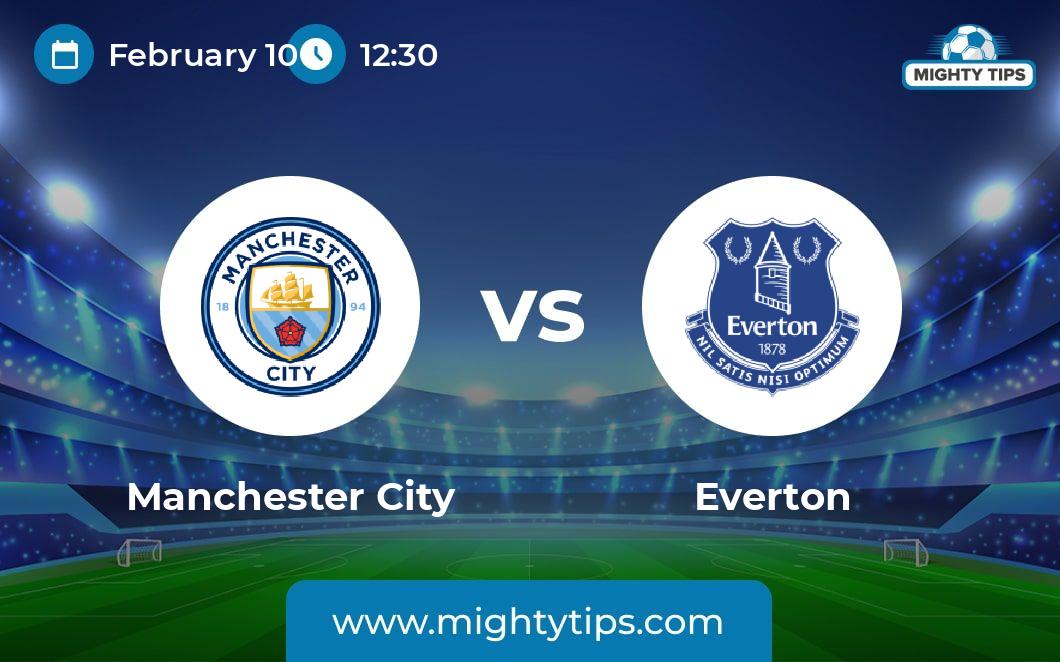 Manchester City vs Everton Prediction, Odds & Betting Tips 10.02.2024