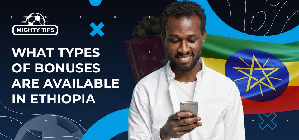 What types of bonuses are available to punters in Ethiopia?
