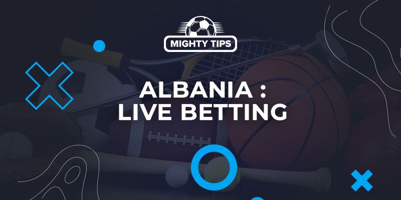 Live betting in Albania