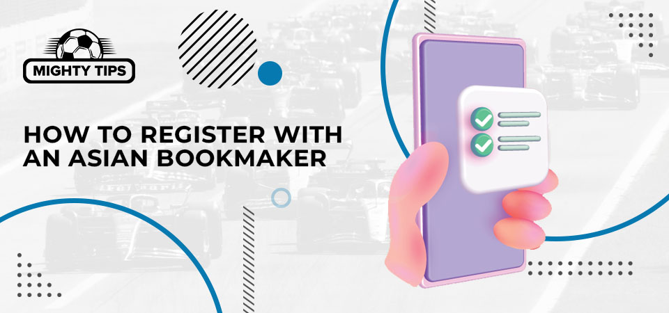 How to sign up, verify & place your first bet with Asia bookmakers