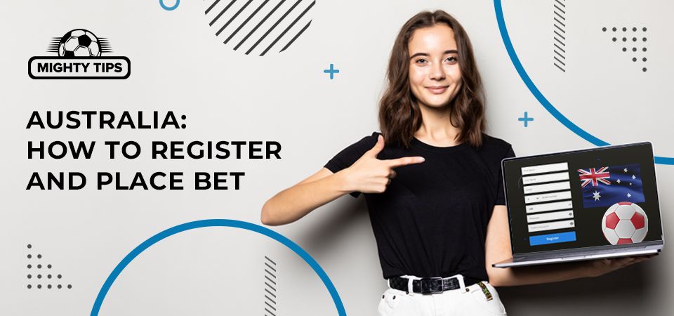 How to sign up, verify & place your first bet with Australian bookmakers