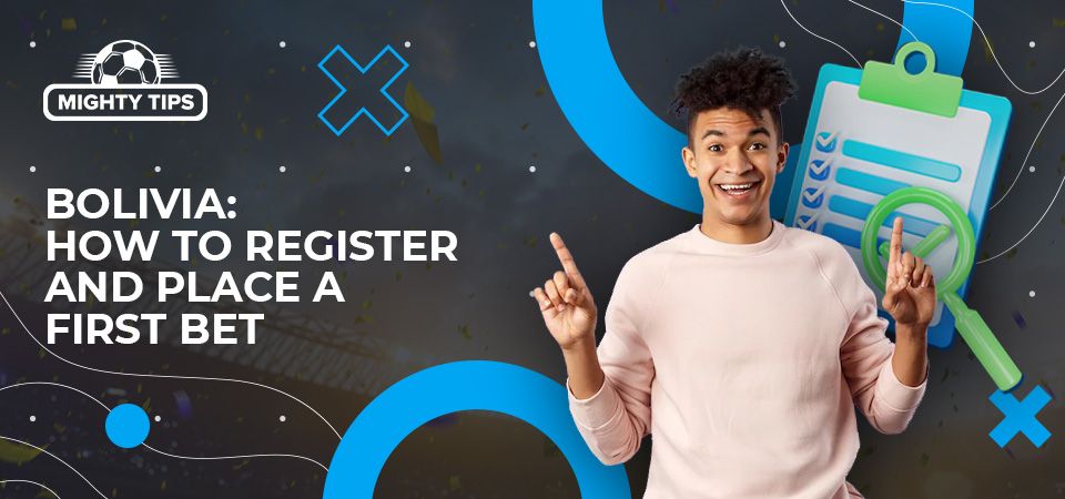 How to Sign Up, Verify & Place Your First Bet with a Bolivia Bookmaker