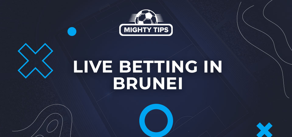 Live betting in Brunei betting sites