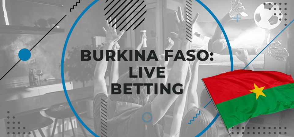 Live betting in Burkina Faso