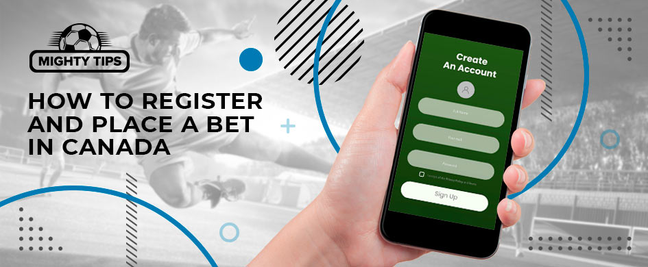 How to Sign Up, Verify & Place Your First Bet at the Best Canadian Sportsbooks