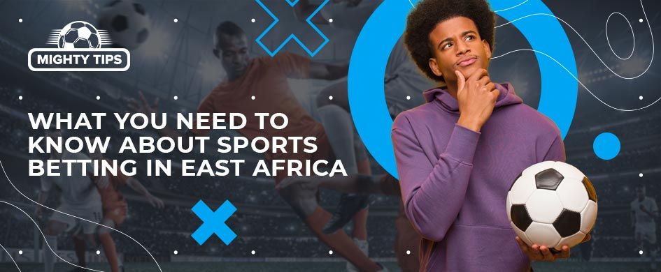 things to know about east african betting