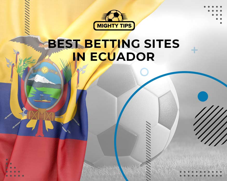 Online Betting Sites in Ecuador \u00bb Bookmakers in Ecuador 2021