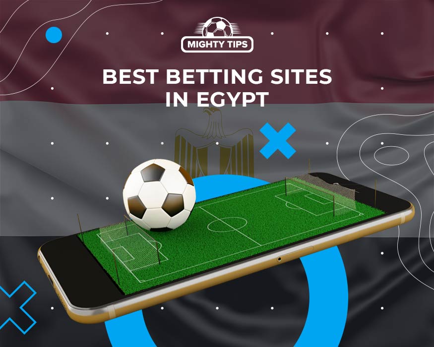 Egypt Sports Betting Sites & Online Bookmakers [2023]