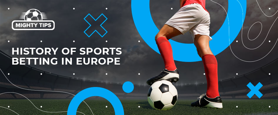 History of Sports Betting in Europe