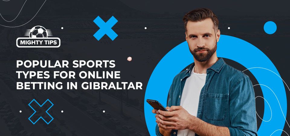 Popular sports types for online betting in Gibraltar