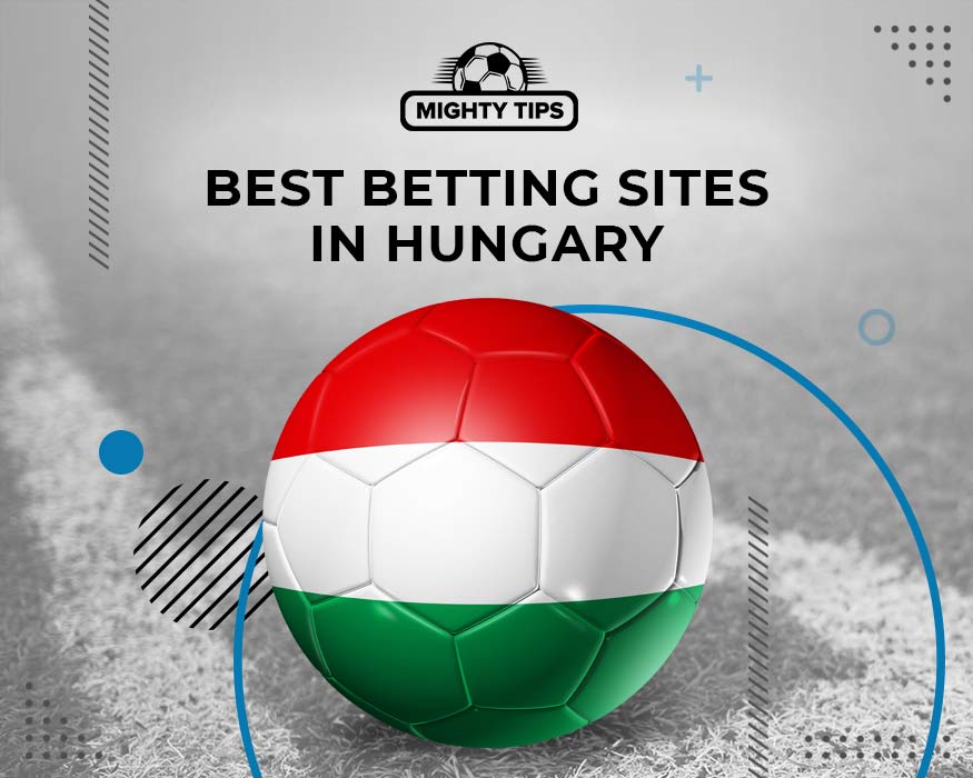 Hungary Betting Sites ᐉ Online Betting Sites in Hungary [2023]