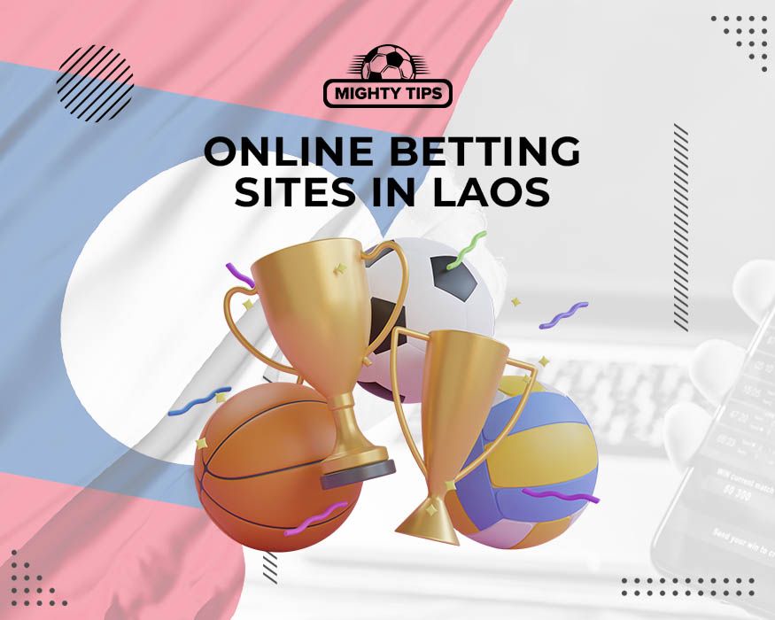 Laos best sports betting sites – The ultimate guide