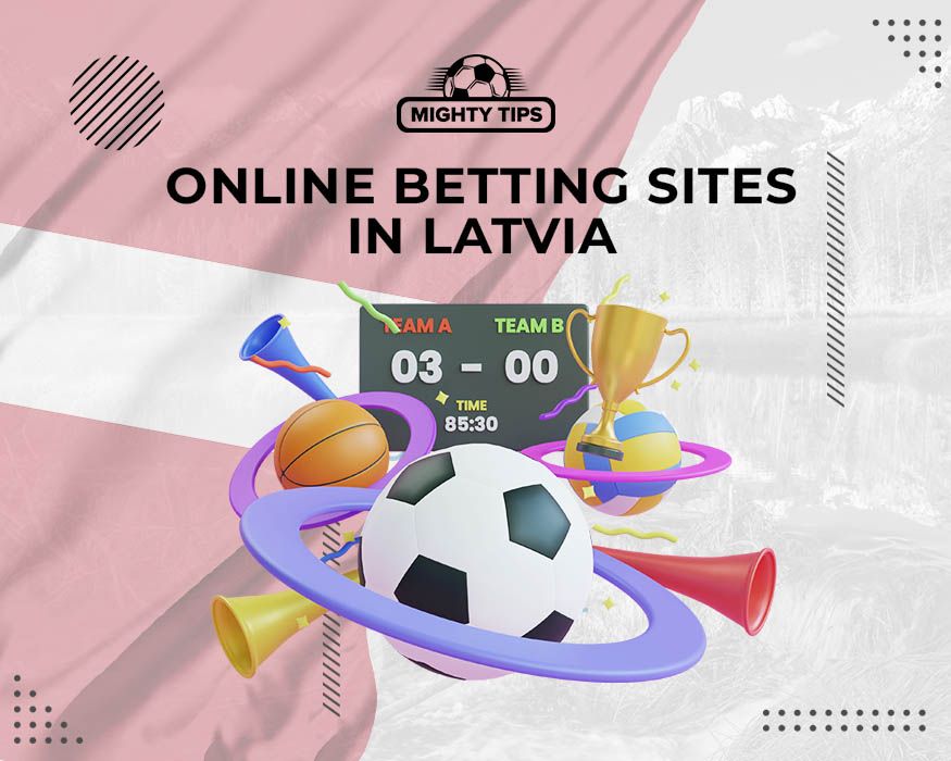 Latvia Online sports betting – The ultimate guide