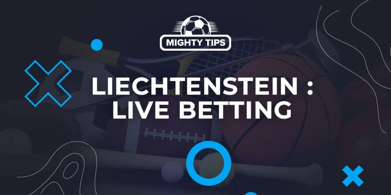 Live Betting in Liechtenstein