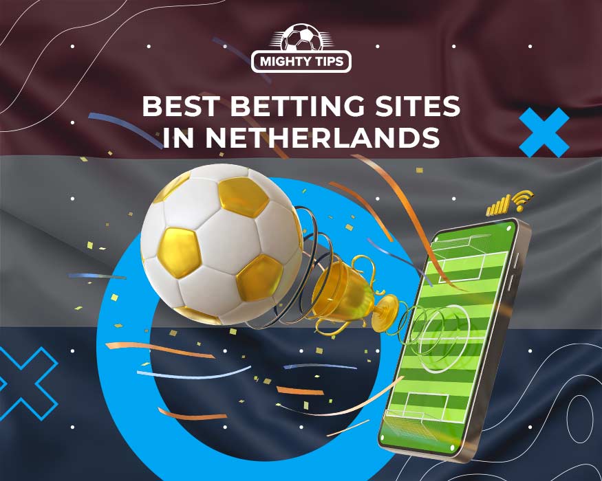 Betting Sites Netherlands ᐉ Best Dutch Bookmakers [2023]