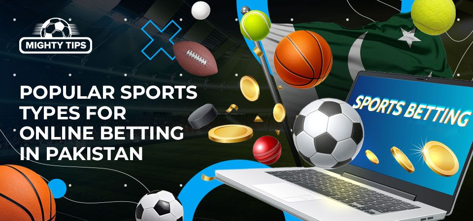 Popular sports types for online betting in Pakistan