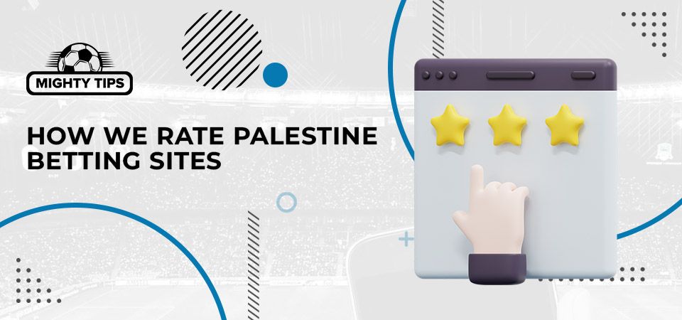 How we test & review the best sports betting sites in Palestine