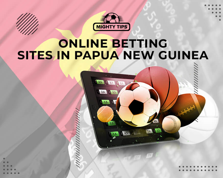Online Betting Sites in Papua New Guinea \u1405 Sport Bookmakers