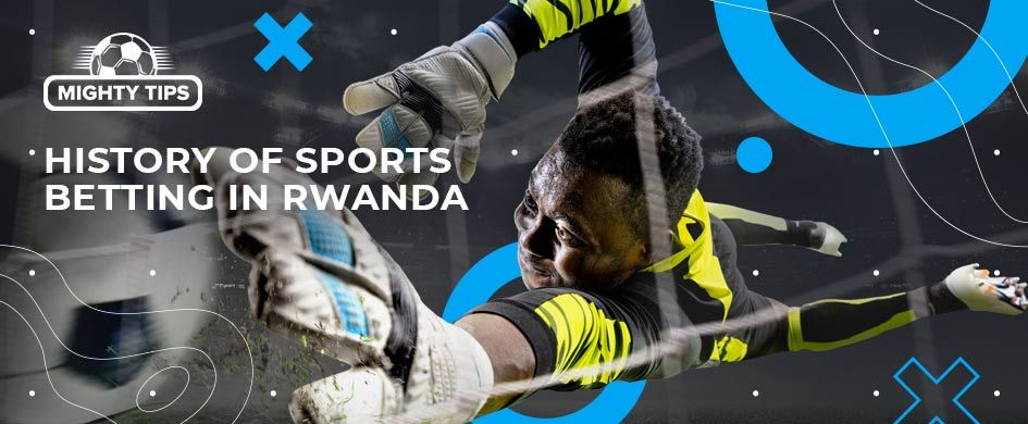 history of sports betting in rwanda