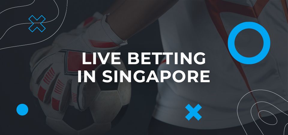Live betting in Singapore
