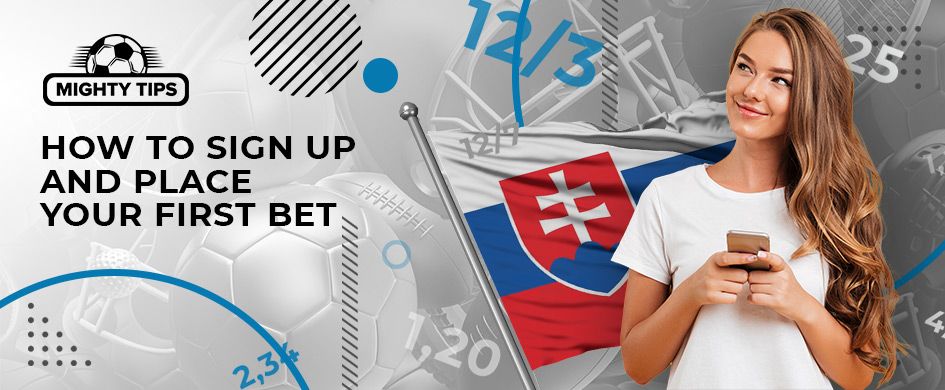 How to sign up, verify & place your first bet with a Slovakia bookmaker