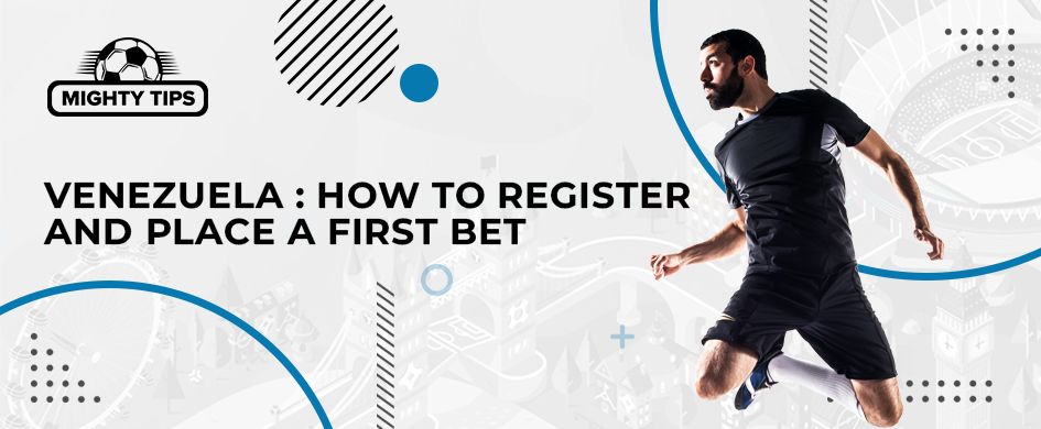 venezuela how to register and place a first bet