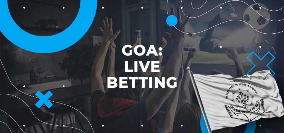 Live betting in Goa