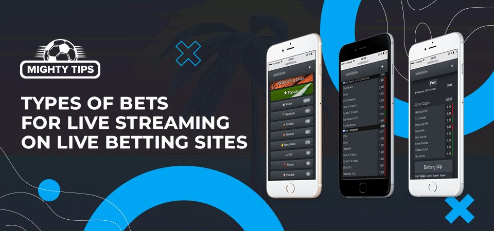 Most common types of bets which are available for live streaming on live betting sites